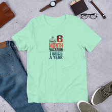 Load image into Gallery viewer, 6 Month Vacation Short-Sleeve T-Shirt