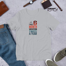 Load image into Gallery viewer, 6 Month Vacation Short-Sleeve T-Shirt