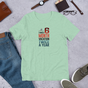6 Month Vacation Short-Sleeve T-Shirt